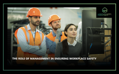 The Role of Management Ensuring Workplace Safety