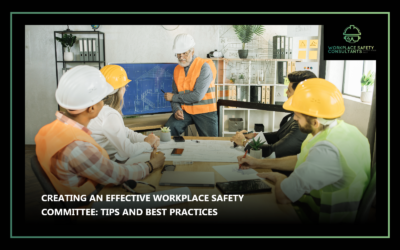 Creating an Effective Workplace Safety Committee: Tips and Best Practices